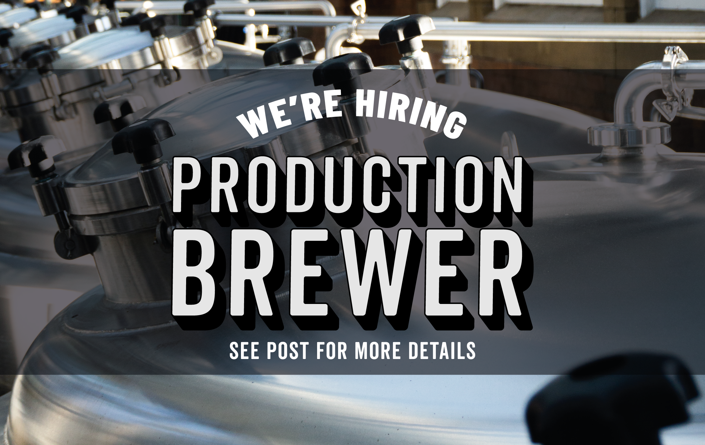 We're Hiring - Production Brewer